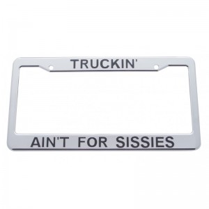 Chrome Plastic "Truck Ain'T 4 Sissy" License Frame